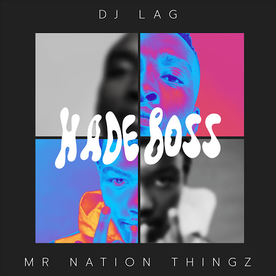 DJ LAG, MrNationThingz, K.C Driller – Hade Boss Mp3 Download