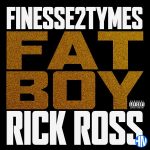 Finesse2tymes – Fat Boy ft. Rick Ross Mp3 Download