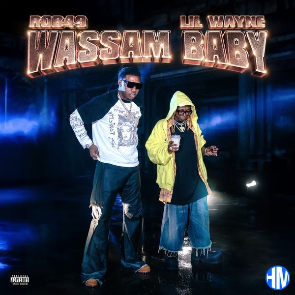 Rob49 – Wassam Baby Ft. Lil Wayne Mp3 DOWNLOAD