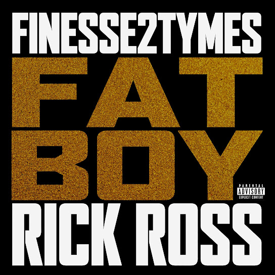 Finesse2tymes – Fat Boy Ft. Rick Ross  Mp3 Download