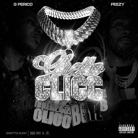 G Perico – Ghetto Clicc ft. Peezy & Steelz  Mp3 Download