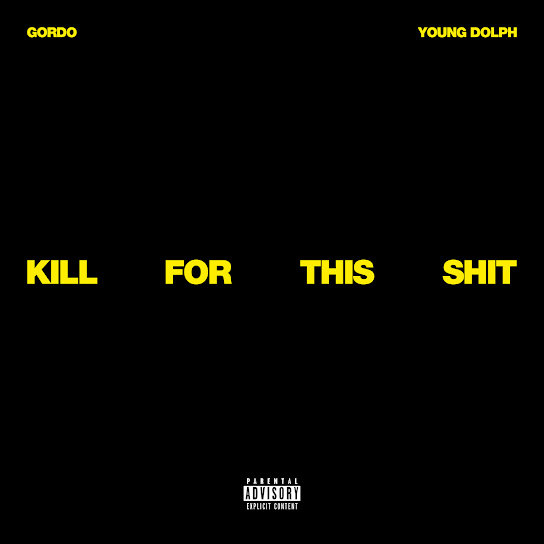 Gordo – Kill For This Shit Ft. Young Dolph Mp3 Download