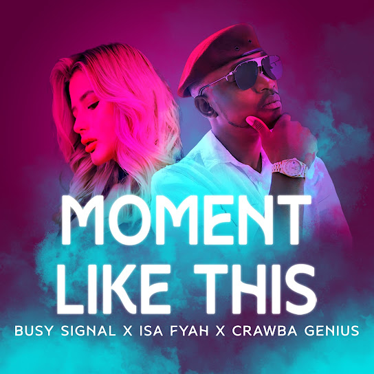 Busy Signal – Moment Like This ft. Issa Fyah & Crawba Genius Mp3 Download