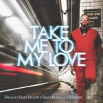 Donald, Skary Fellow & Shaun Black ft DJ Khyber – Take Me To My Love Mp3 Download