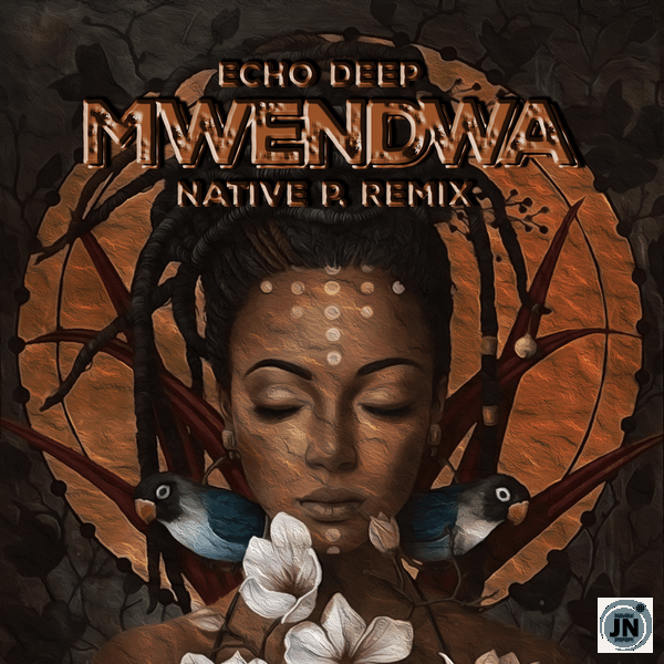 Echo Deep – Mwendwa Native P. Remix Mp3 Download