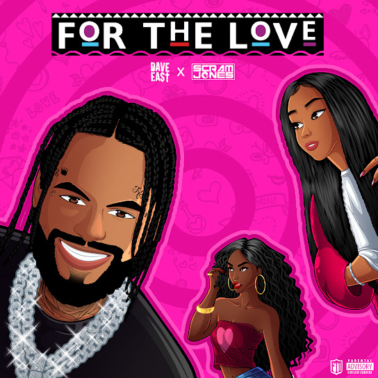 Dave East & Scram Jones – FOR THE LOVE Mp3 Download