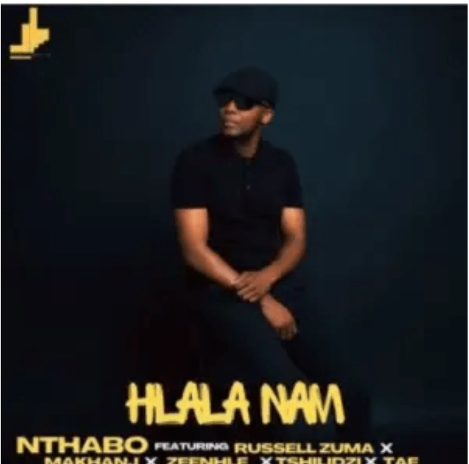 Nthabo – Hlala Nam ft Russell Zuma, Makhanj, Zeenhle & Tshilidzi Mp3 Download