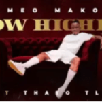 Romeo Makota – How Higher ft Thato Tladi  Mp3 Download