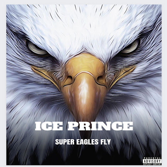Ice Prince – Super Eagles Fly Mp3 Download