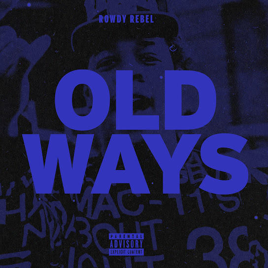 Rowdy Rebel – Old Ways Mp3 Download
