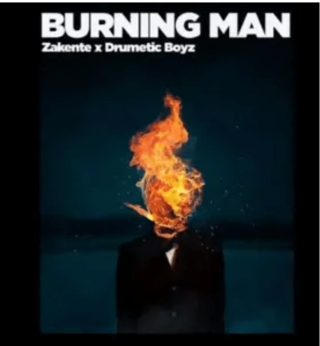 Zakente – Burning Man (Original Mix) Ft Drumetic Boyz Mp3 Download
