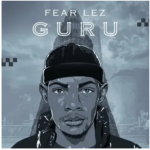 Fear Lez – Guru Mp3 Download