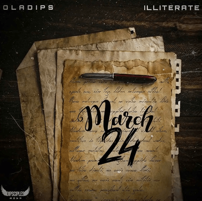 OlaDips – March 24 ft. Illiterate Mp3 Download