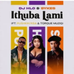 DJ Hlo – Ithuba Lami ft Pushkin RSA, Sykes & TorQue MuziQ
