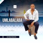 Umlabalaba – Wayeqhakazile Mp3 Download