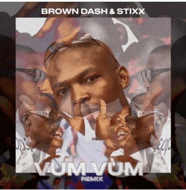 Brown Dash – Vum Vum (Stixx Remix) Ft. Stixx Mp3 Download